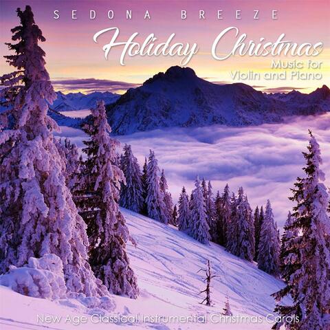 Holiday Christmas Music for Violin and Piano: New Age Classical Instrumental Christmas Carols