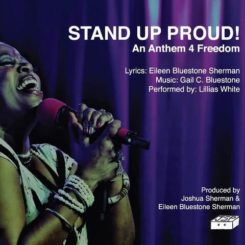 Stand up Proud! An Anthem 4 Freedom