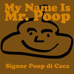 My Name Is Mr. Poop