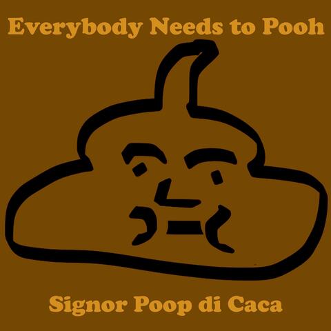 Everybody Needs to Pooh