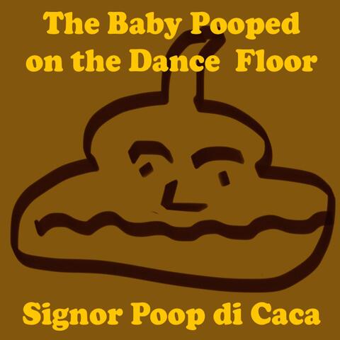 The Baby Pooped on the Dance Floor