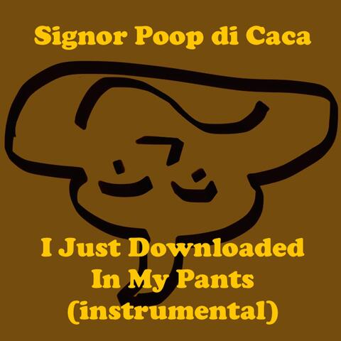 I Just Download in My Pants (Instrumental)