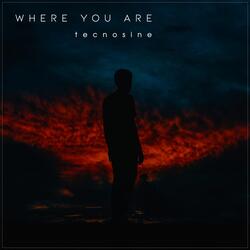 Where You Are