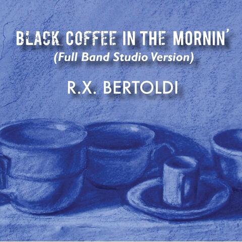 Black Coffee in the Mornin' (Full Band Studio Version)
