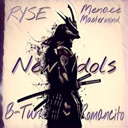 New Idols (feat. Menace Mastermind, B-Tune & Romancito)