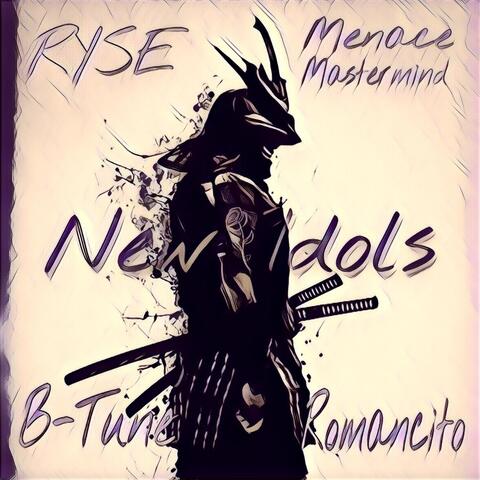 New Idols (feat. Menace Mastermind, B-Tune & Romancito)