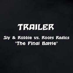The Final Battle Trailer (Sly & Robbie vs. Roots Radics)