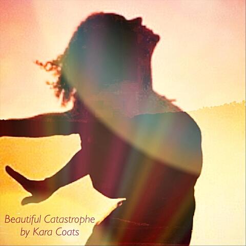Beautiful Catastrophe