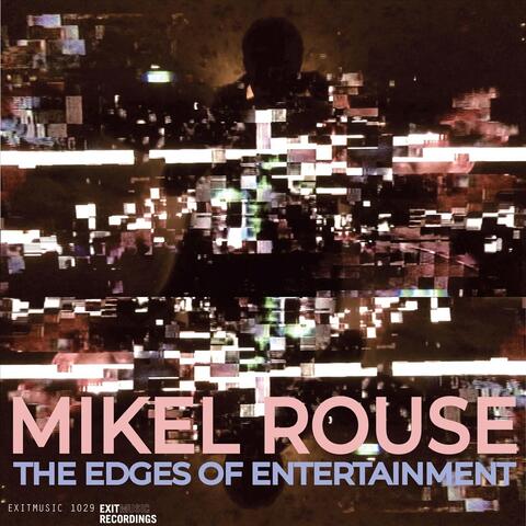 The Edges of Entertainment