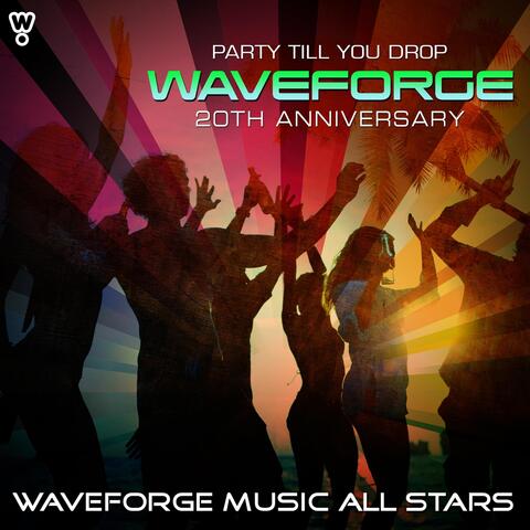 Waveforge 20th Anniversary (Party Till You Drop)