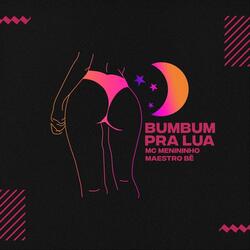 Bumbum Pra Lua (feat. Maestro Bê)