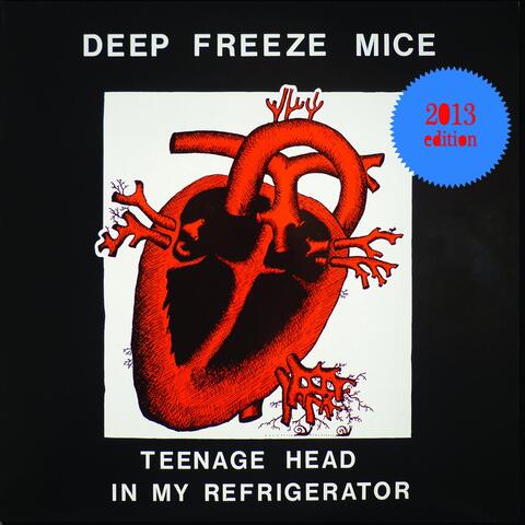 Teenage Head in My Refrigerator (2013 Edition)