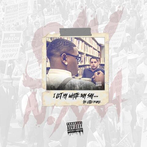 I Let My White Boy Say...