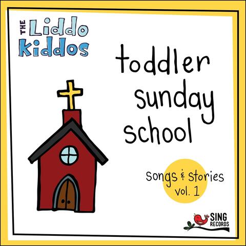 Toddler Sunday School: Songs & Stories, Vol. 1