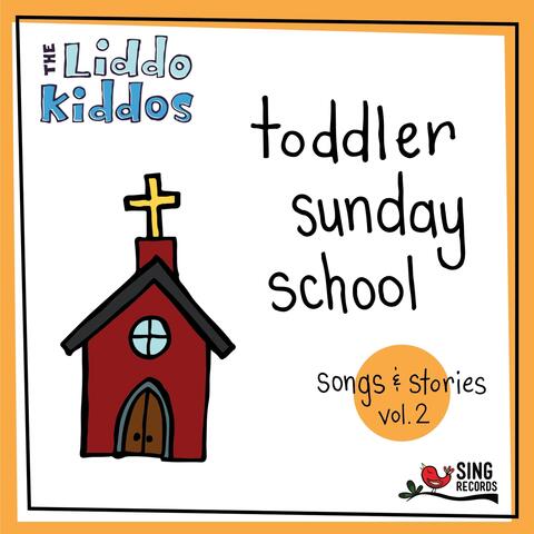 Toddler Sunday School: Songs & Stories, Vol. 2