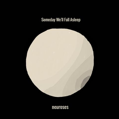 Someday We'll Fall Asleep