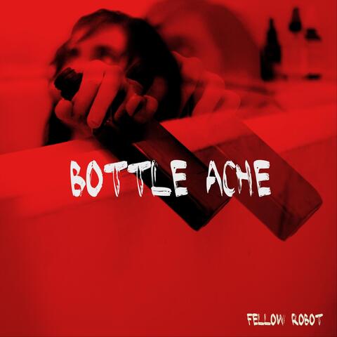 Bottle Ache