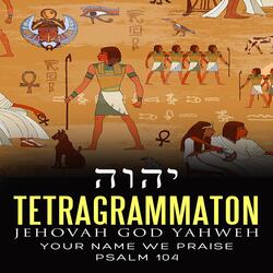 Jehovah God Yahweh, Your Name We Praise (Psalm 104) [Vocals]
