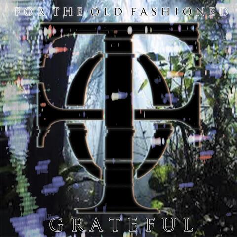 Grateful (For the Old Fashioned) [Reissue]