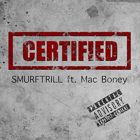 Certified (feat. Mac Boney)