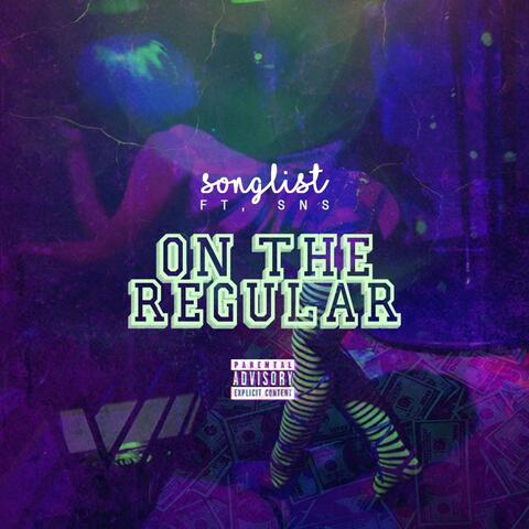 On the Regular (feat. S N S)