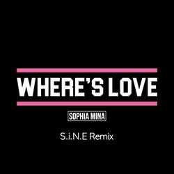 Where's Love (S.I.N.E Remix)