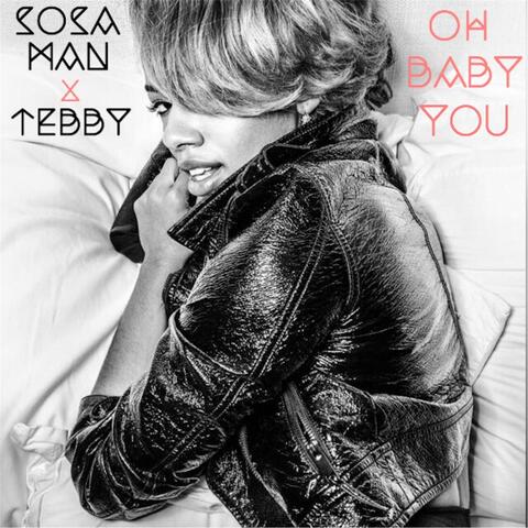 Oh Baby You (feat. Tebby)
