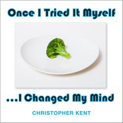 Once I Tried It Myself, I Changed My Mind