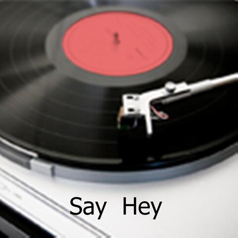 Say Hey