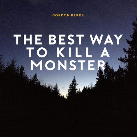 The Best Way to Kill a Monster
