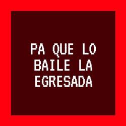 Pa Que Lo Baile la Egresada