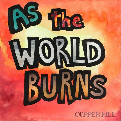 As the World Burns