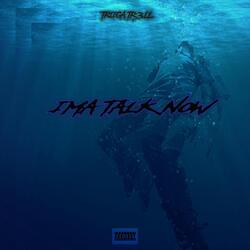 Ima Talk Now