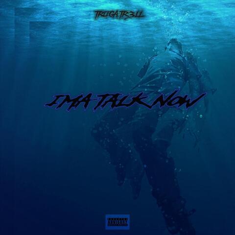 Ima Talk Now
