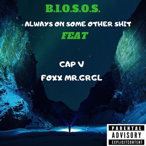 Always On (Some Other Shit) [feat. Foxx Mr. Grgl & Cap V]