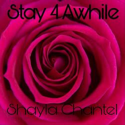 Stay 4 Awhile