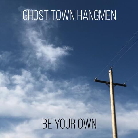 Be Your Own