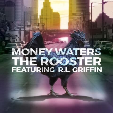 The Rooster (feat. R.L. Griffin)