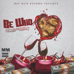Be Who (feat. Shaylee K)