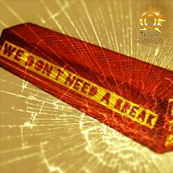 We Don't Need a Break