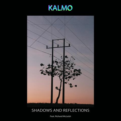 Shadows and Reflections (feat. Richard McLeish)