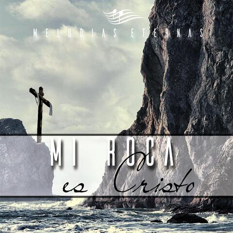 Mi Roca Es Cristo