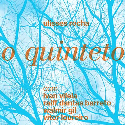 O Quinteto (feat. Ivan Vilela, Vitor Loureiro, Walmir Gil & Raiff Dantas Barreto)