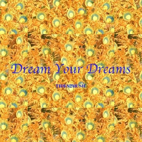 Dream Your Dreams