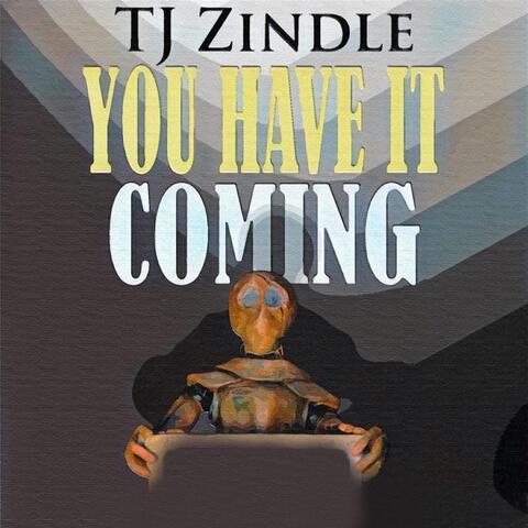 You Have It Coming - EP