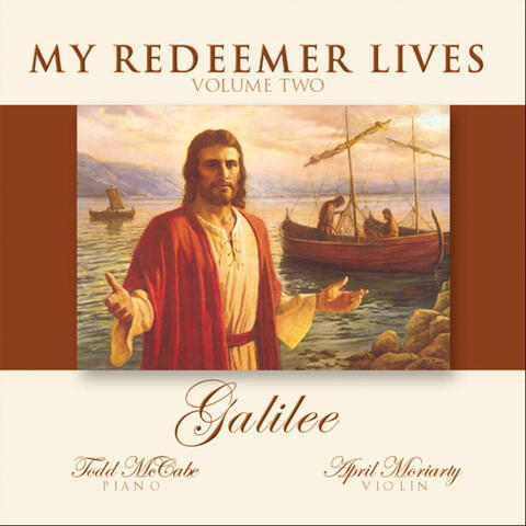 My Redeemer Lives, Vol. 2: Galilee