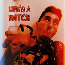 Life's a Witch