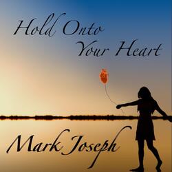 Hold onto Your Heart
