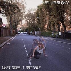 What Does It Matter?