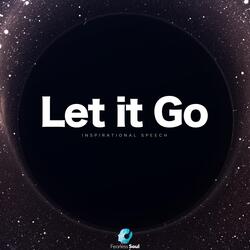 Let It Go (Inspirational Speech)